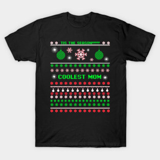 Coolest Mom Ugly Christmas Sweater T-Shirt