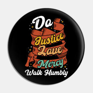 Do Justice Love Mercy Walk Humbly Pin