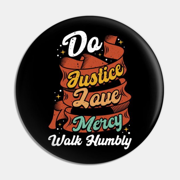 Do Justice Love Mercy Walk Humbly Pin by belownormal