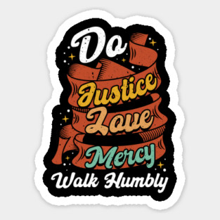Do Justice Love Mercy Walk Humbly Sticker