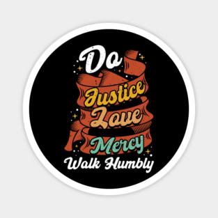 Do Justice Love Mercy Walk Humbly Magnet