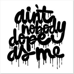 dope as me Posters and Art