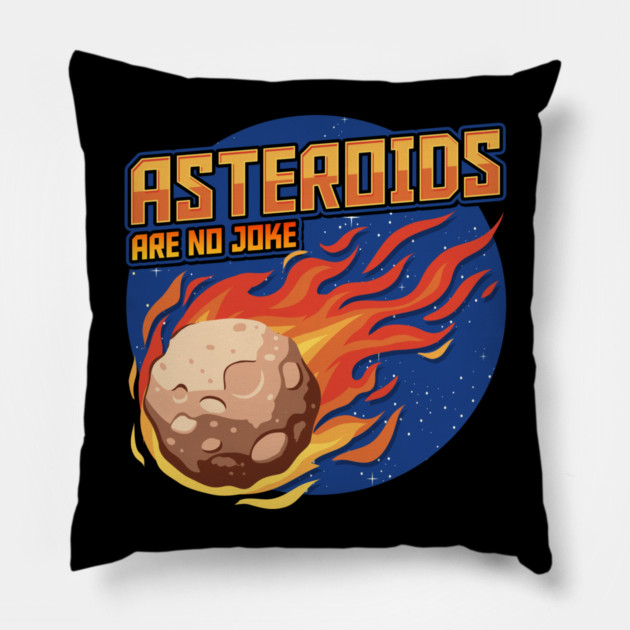 Asteroids Are No Joke Pillow by belownormal