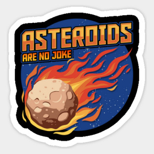Asteroids Are No Joke Magnet
