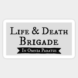 Life and Death Brigade - In Ominia Paratus Sticker