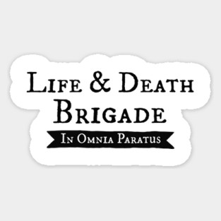 Life and Death Brigade - In Ominia Paratus Magnet