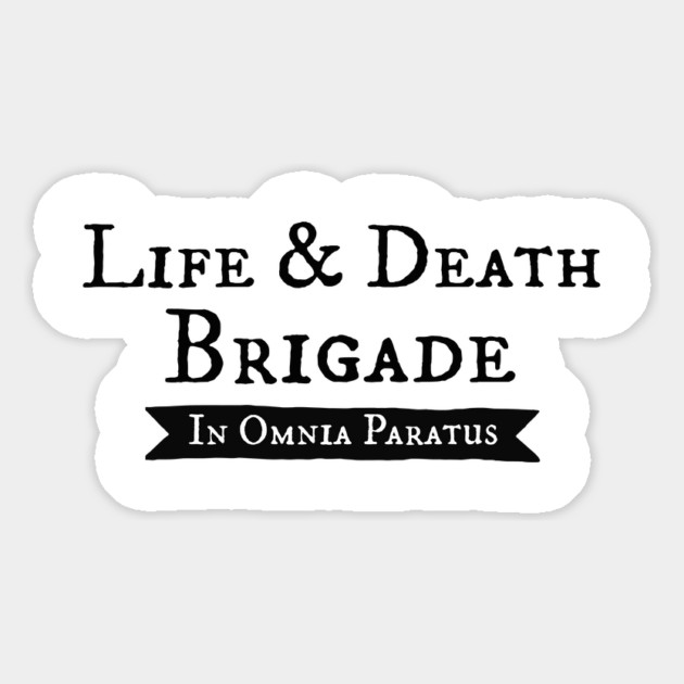 Life and Death Brigade - In Ominia Paratus Magnet by Stars Hollow Mercantile