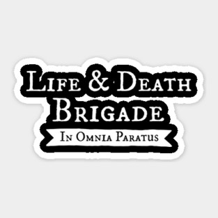 Life and Death Brigade - In Omnia Paratus Sticker