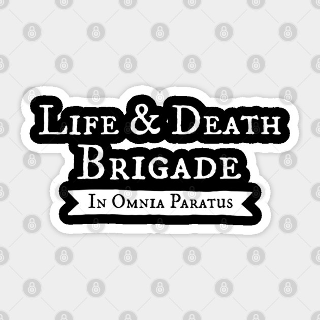 Life and Death Brigade - In Omnia Paratus Sticker by Stars Hollow Mercantile