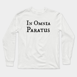 In Omnia Paratus Long Sleeve T-Shirt