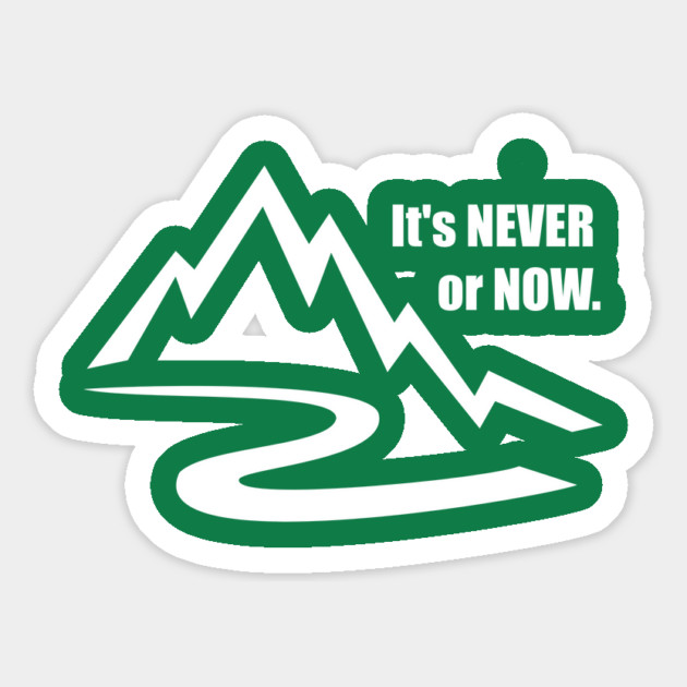 It's Never or Now Magnet by Stars Hollow Mercantile