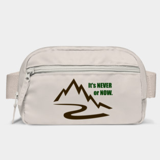 It's Never or Now Bag