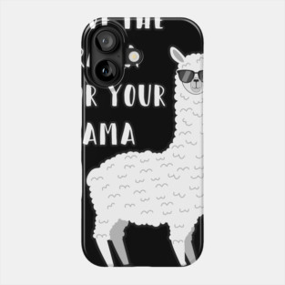Save the Drama for your Llama Phone Case