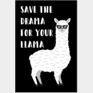 Save the Drama for your Llama Posters and Art
