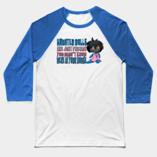 Haunted Dolls Are Friends Baseball T-Shirt