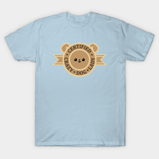 Certified Crazy Dog Lady T-Shirt