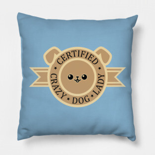 Certified Crazy Dog Lady Pillow