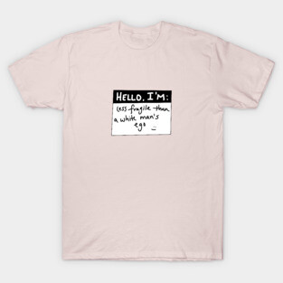 Fragile masculinity T-Shirt