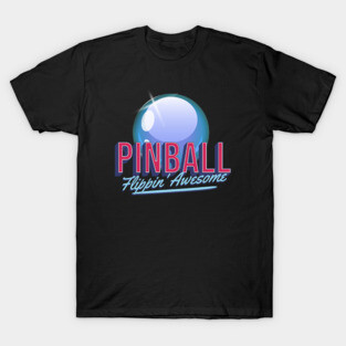 Pinball Flippin' Awesome T-Shirt