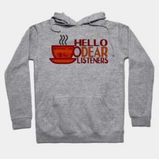 Hello Dear Listeners Hoodie