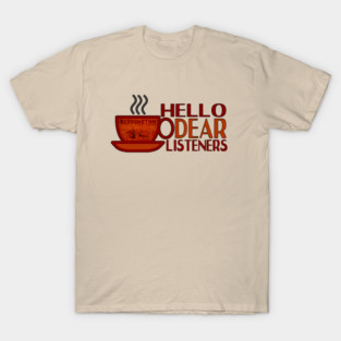 Hello Dear Listeners T-Shirt