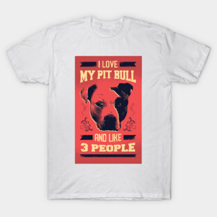 I love my Pit Bull T-Shirt