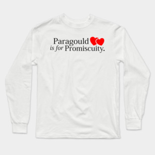 Paragould is for Promiscuity (Lt) Long Sleeve T-Shirt