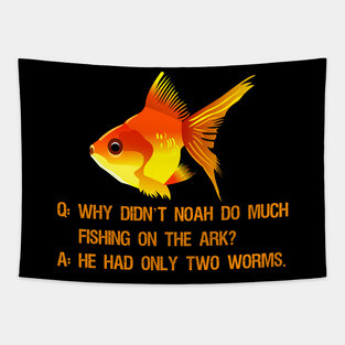 Why didn’t Noah do much fishing on the ark? Tapestry