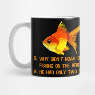 Why didn’t Noah do much fishing on the ark? Mug