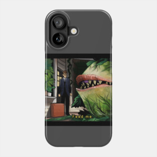 Don't Feed the Plants Phone Case