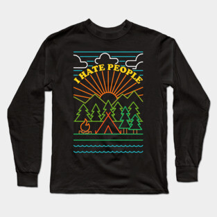 I Hate People - Camping Introvert Long Sleeve T-Shirt