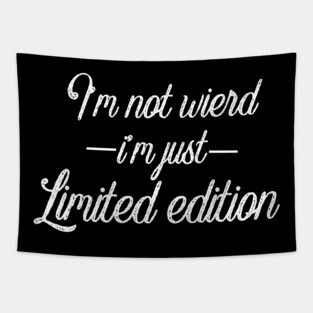 sarcastic quote I'm not wierd Tapestry