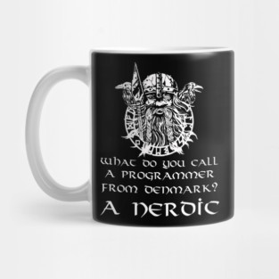 What Do You Call A Programmer From Denmark? A Nerdic. Mug