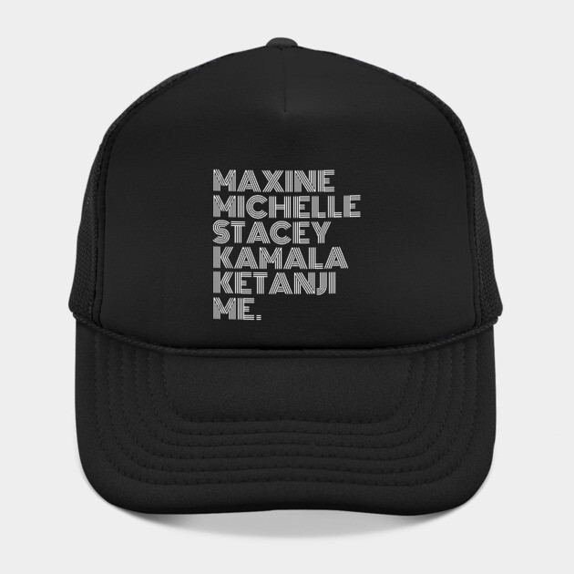 Maxine Michelle Stacey Kamala Ketanji me. Black Women, black girl magic, Black Queens by UrbanLifeApparel
