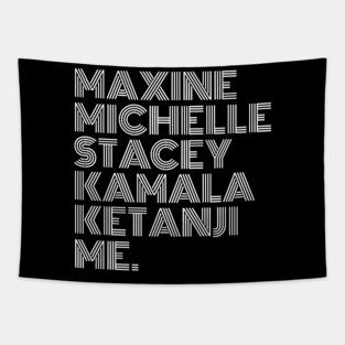 Maxine Michelle Stacey Kamala Ketanji me. Black Women, black girl magic, Black Queens Tapestry