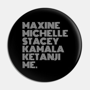 Maxine Michelle Stacey Kamala Ketanji me. Black Women, black girl magic, Black Queens Pin