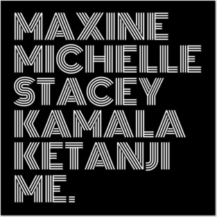 Maxine Michelle Stacey Kamala Ketanji me. Black Women, black girl magic, Black Queens Posters and Art