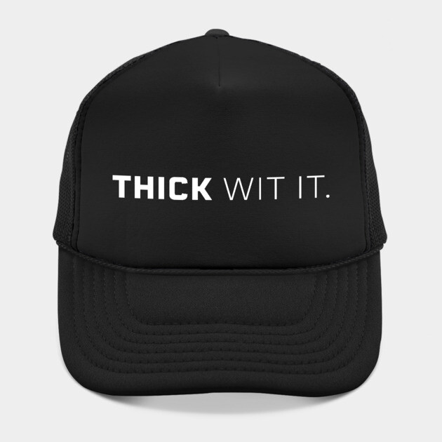 Thick Wit it, Thick girl, Thick woman, Sexy thick by UrbanLifeApparel