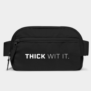 Thick Wit it, Thick girl, Thick woman, Sexy thick Bag