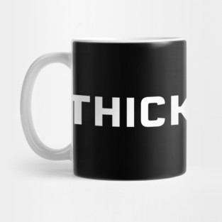 Thick Wit it, Thick girl, Thick woman, Sexy thick Mug