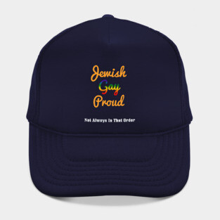 Jewish, Gay, Proud. Not Always In That Order Jewish Hat