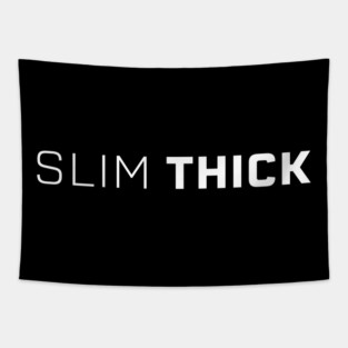 Slim Thick, thick girl, sexy thick Tapestry