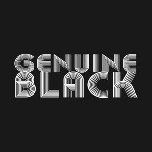 We Are Genuine Black T-Shirt
