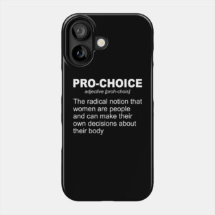 Pro Choice Definition Feminist Rights My Body My Choice Phone Case