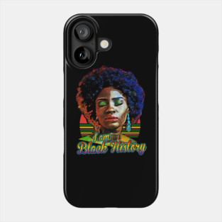 I am black history, black history, black woman, black girl magic Phone Case