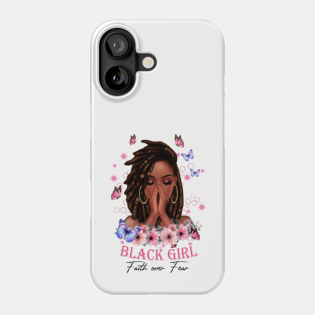 Black Girl, Faith Over Fear, Black Girl Magic Phone Case by UrbanLifeApparel