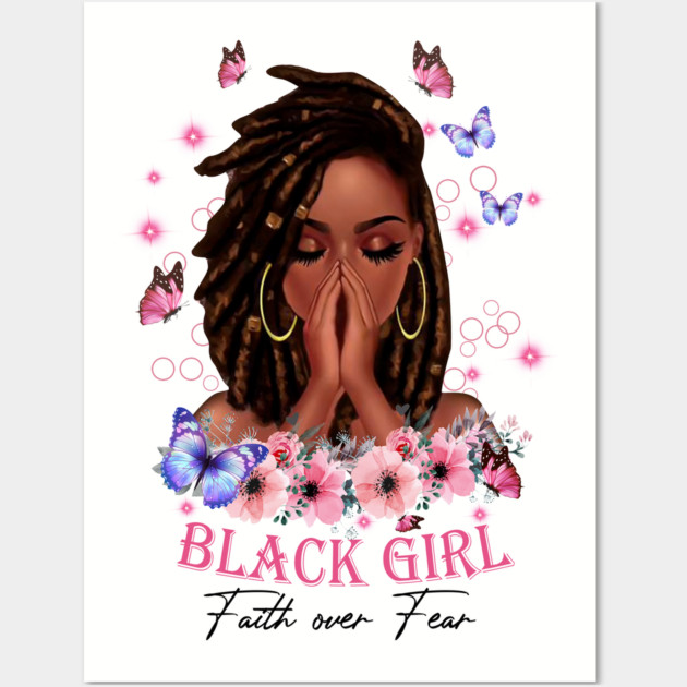 Black Girl, Faith Over Fear, Black Girl Magic Wall Art by UrbanLifeApparel