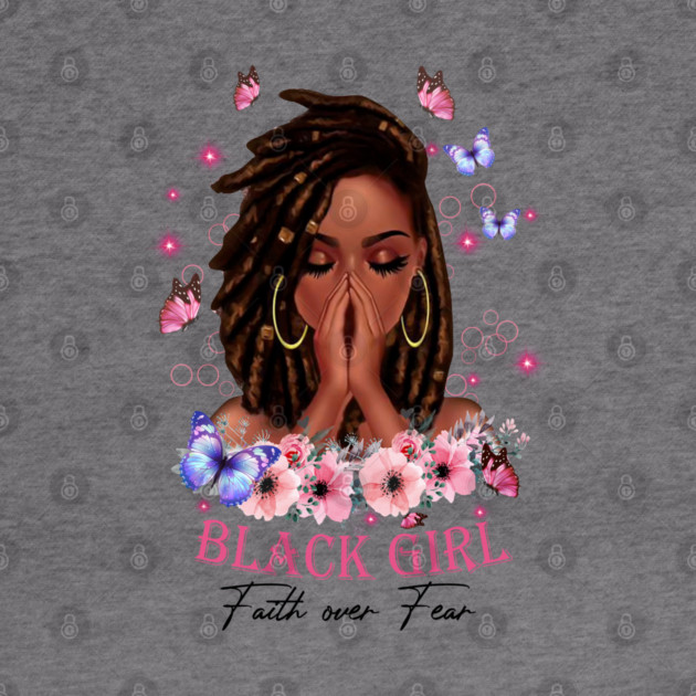 Black Girl, Faith Over Fear, Black Girl Magic by UrbanLifeApparel
