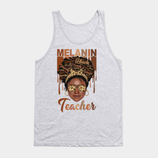 Melanin Magic, Teacher, Black girl magic, black queen Tank Top