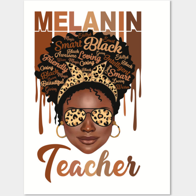 Melanin Magic, Teacher, Black girl magic, black queen Wall Art by UrbanLifeApparel